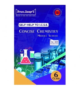 Arun Deep'S Self-Help to I.C.S.E. Concise Chemistry Middle School 6